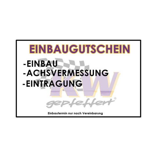 Einbaugutschein / Einbau + Achsvermessung & Fahrwerk Eintragung